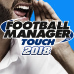 Football Manager Touch 2018 publicado el mismo dia que la edición PC