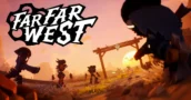 Far Far West se lanza en acceso anticipado – Vale la pena el shooter cooperativo?