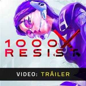 1000xRESIST Tráiler del Juego