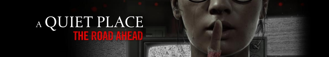 Un juego de horror y supervivencia espeluznante: A Quiet Place The Road Ahead