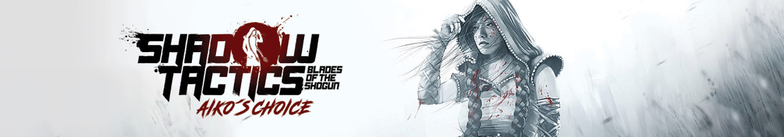 Regreso a las sombras con una misión personal: Shadow Tactics Aiko’s Choice