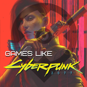 6 Juegos Increíbles como Cyberpunk 2077 para Jugar Antes del Próximo Lanzamiento del DLC