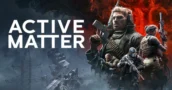 Lanzamiento de Active Matter: el nuevo shooter de extracción ya está disponible