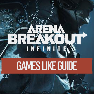 Juegos Similares a Arena Breakout Infinite