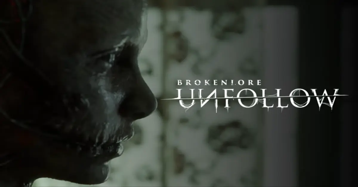 BrokenLore: UNFOLLOW ya disponible: Consigue el terror viral por menos