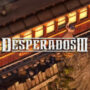 Desperados 3 Fecha oficial de lanzamiento revelada