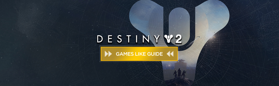 Guía de juegos similares a Destiny 2