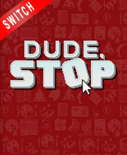 Dude Stop Switch