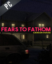 Fears to Fathom Carson House Pc