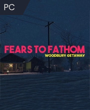 Fears to Fathom Woodbury Getaway Pc