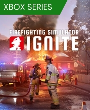 Firefighting Simulator Ignite Xbox Series X