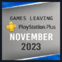 Juegos que abandonarán PlayStation Plus en noviembre de 2023