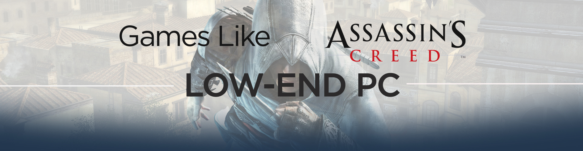 Juegos como Assassin's Creed para PC de Gama Baja
