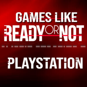Los Mejores Juegos como Ready Or Not en PS4/PS5
