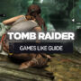 Los 10 Mejores Juegos Como Tomb Raider
