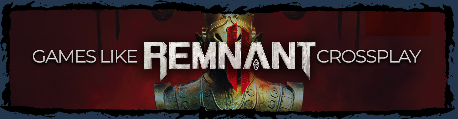 Games like Remnant 2 Crossplay