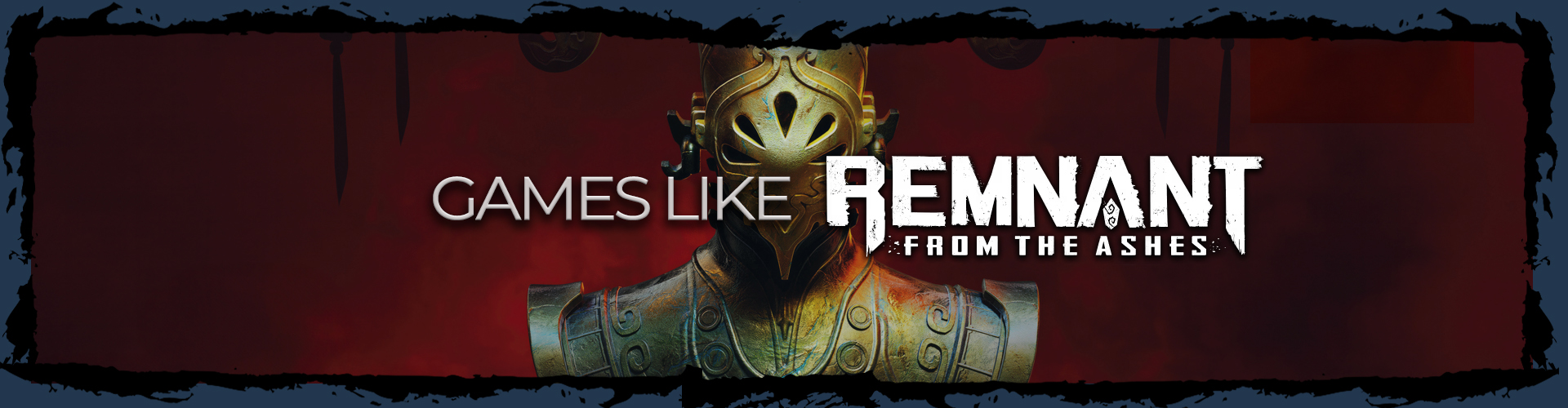 Games like Remnant from the Ashes