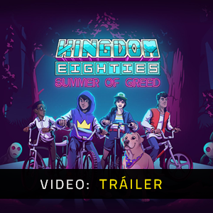 Kingdom Eighties Summer of Greed Tráiler de video