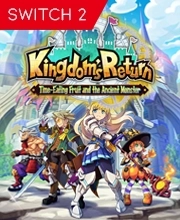 Kingdom's Return Time Eating Fruit and the Ancient Monster Switch 2