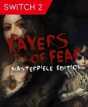 Layers of Fear The Final Masterpiece Edition Switch 2