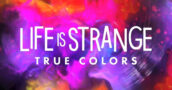 Life is Strange: True Colors lanza un nuevo capítulo de la serie