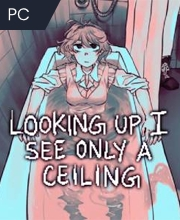 Looking Up I See Only A Ceiling Pc