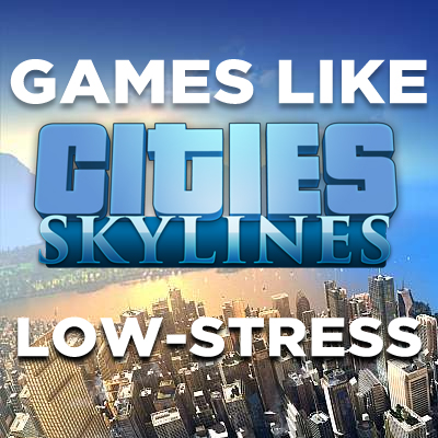 Juegos de Construcción Relajantes como Cities Skyline
