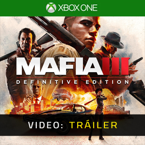 Mafia 3 Definitive Edition - Tráiler en Vídeo