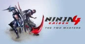 Ninja Gaiden 4: The Two Masters – Nueva historia, armas y desafíos de endgame