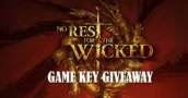 Gana una clave CD gratuita de No Rest for the Wicked: sorteo de claves de juegos 2024
