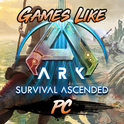 Top 20 Juegos de PC Como ARK Survival Ascended