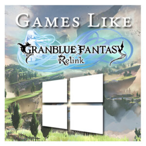 Top 10 Juegos de PC Como Granblue Fantasy Relink