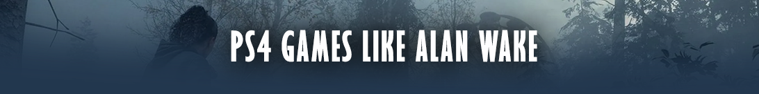 Títulos emocionantes de PS4 para entusiastas de Alan Wake