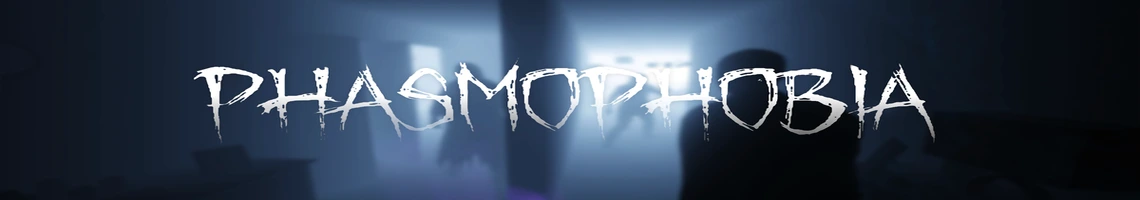 UNA EXPERIENCIA DE TERROR MULTIPLATAFORMA PARA 1-4 JUGADORES: PHASMOPHOBIA UNA EXPERIENCIA DE TERROR MULTIPLATAFORMA PARA 1-4 JUGADORES: PHASMOPHOBIA