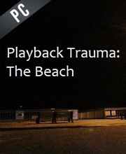 Playback Trauma The Beach
