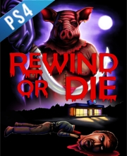 Rewind or Die Playstation 4