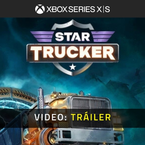 Star Trucker - Tráiler
