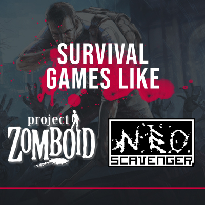 Juegos de Supervivencia Como Project Zomboid y Neo Scavenger