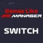 Juegos de Switch Como F1 Manager