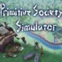 Primitive Society Simulator lanzado: Lidera a tu Tribu hacia la Gloria y Ahorra