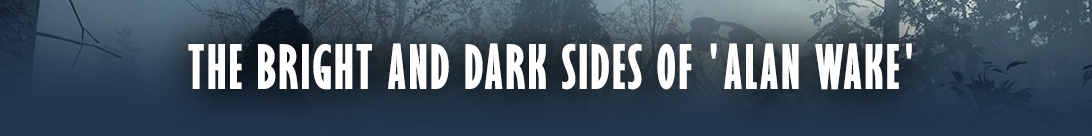 Los Lados Brillantes y Oscuros de Alan Wake