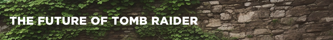El Futuro de Tomb Raider
