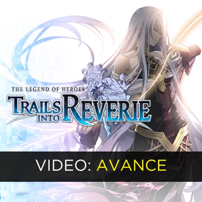 The Legend of Heroes Trails into Reverie Tráiler de video