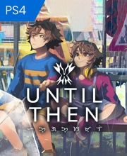 Until Then Playstation 4