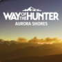 Trailer y fecha de lanzamiento de Way of the Hunter: Aurora Shores DLC