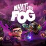 Reclama tu clave gratuita de What The Fog – Oferta de 2 millones de claves