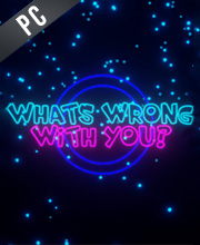 Whats Wrong With You Pc