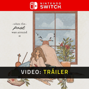 When The Past Was Around Tráiler del Juego