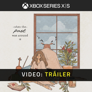 When The Past Was Around Tráiler del Juego