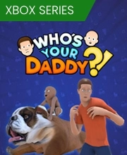 Who’s Your Daddy Xbox Series X